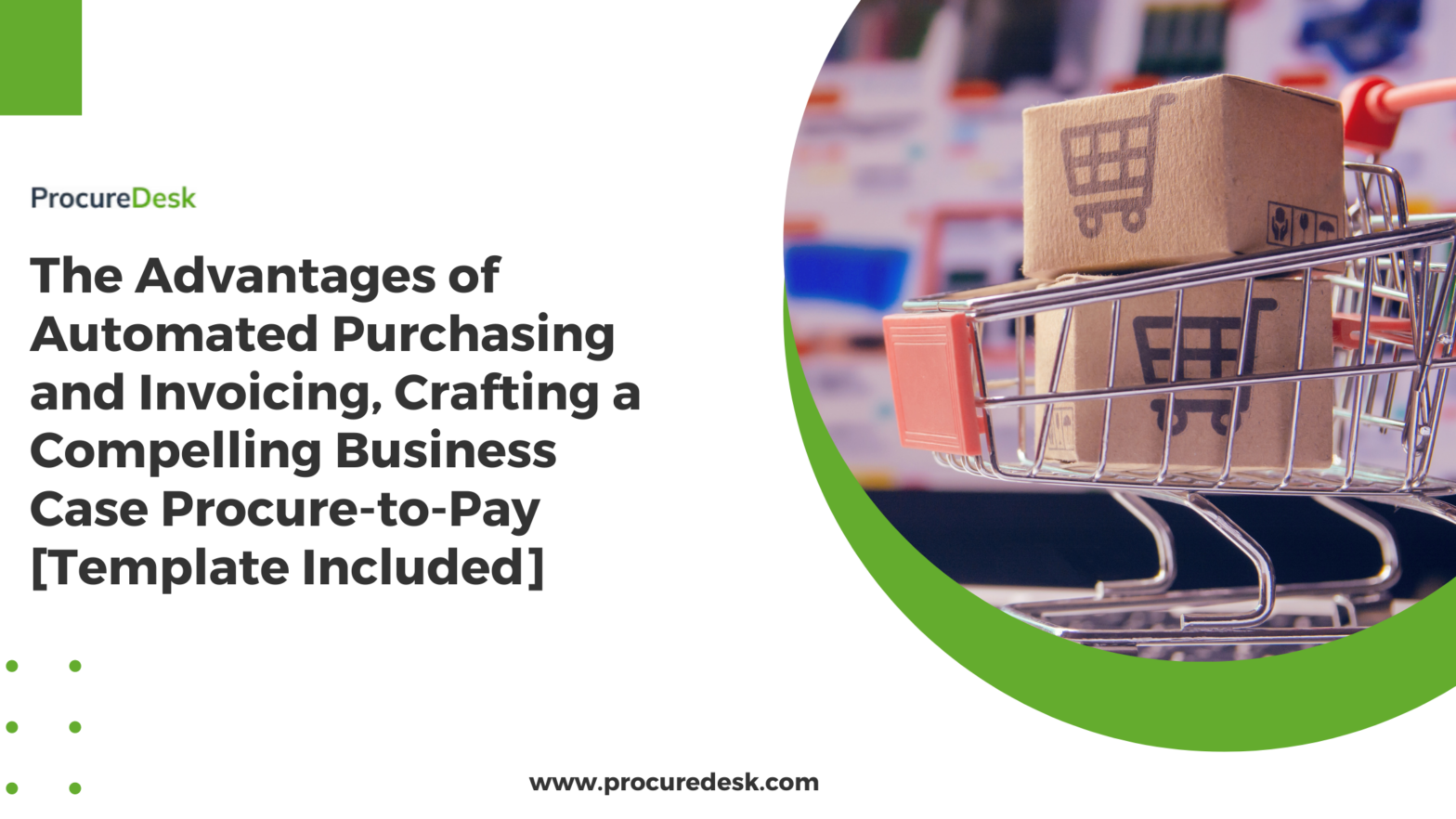 The Advantages of Automated Purchasing and Invoicing, Crafting a Compelling Business Case Procure-to-Pay [Template Included]