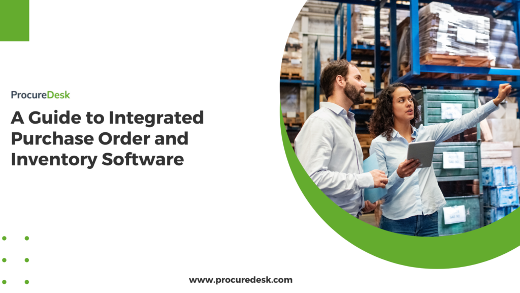 A Guide to Integrated Purchase Order and Inventory Software