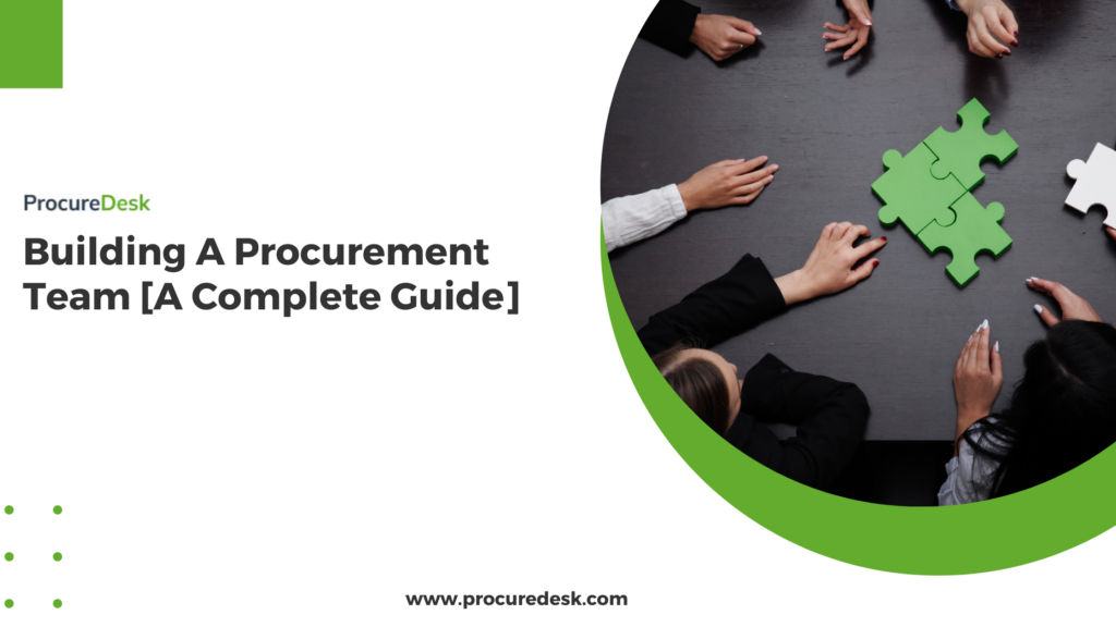 Building A Procurement Team [A Complete Guide]