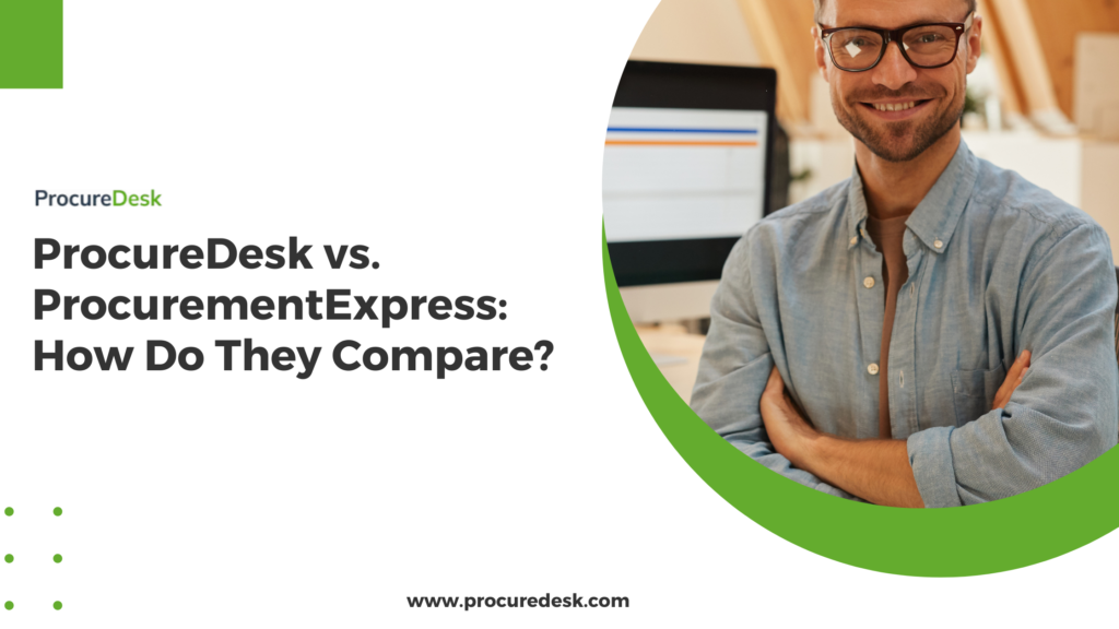 ProcureDesk vs. ProcurementExpress: How Do They Compare?