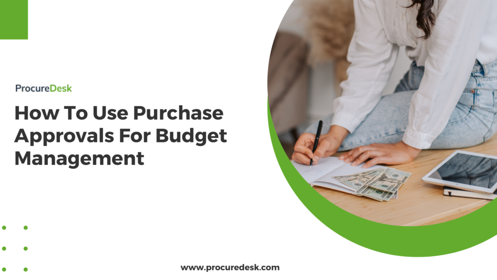 How To Use Purchase Approvals For Budget Management