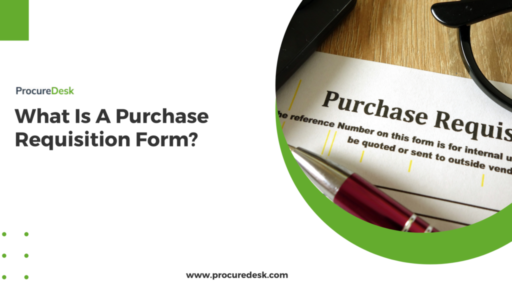 What Is A Purchase Requisition Form?