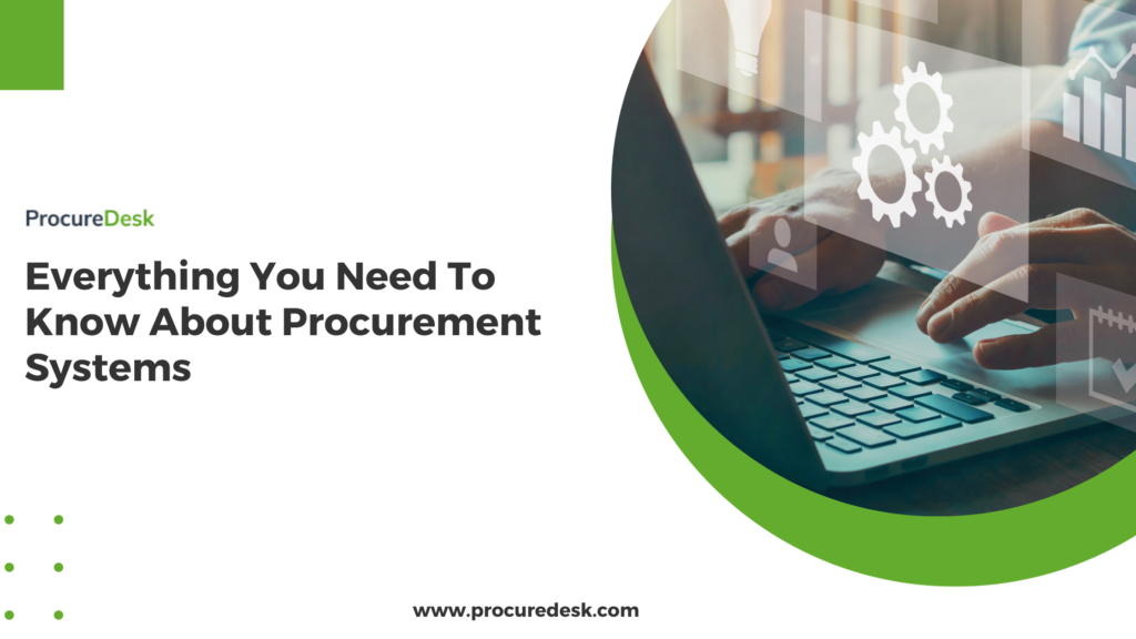 Everything You Need To Know About Procurement Systems