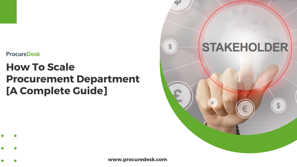 How To Scale Procurement Department [A Complete Guide]