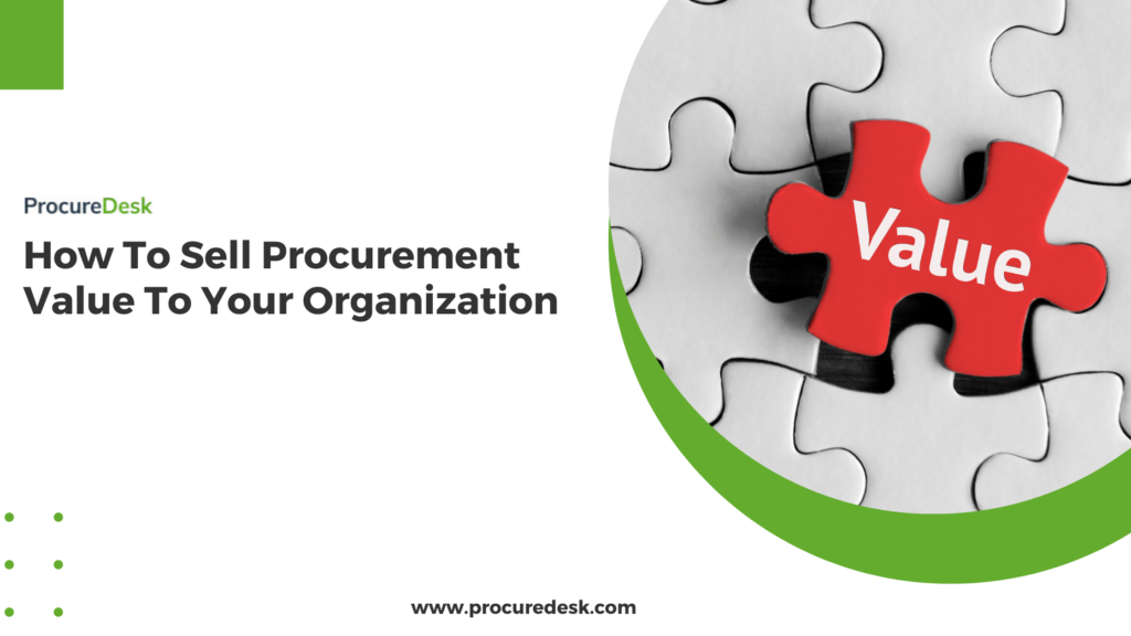 How To Sell Procurement Value To Your Organization