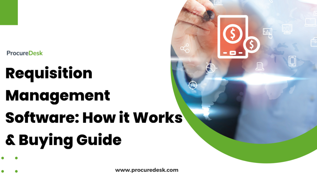 Requisition Management Software: How it Works & Buying Guide