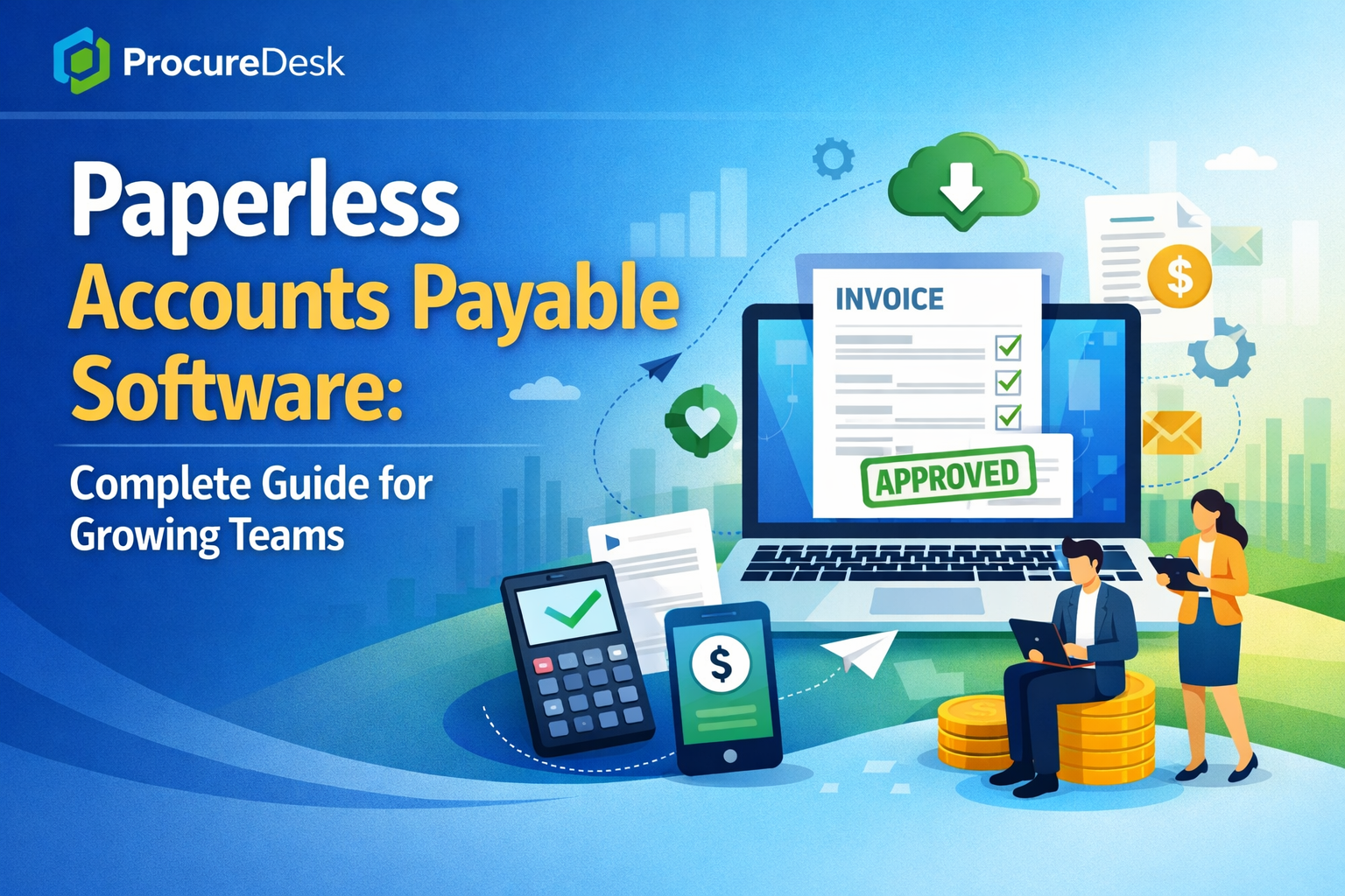 Paperless Accounts Payable Software: Complete Guide for Growing Teams