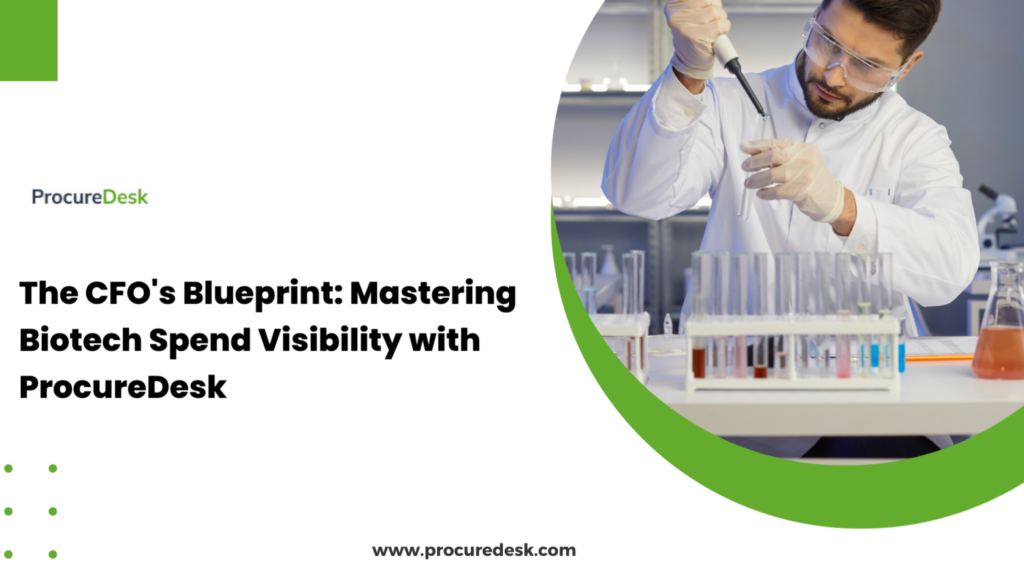 The CFO’s Blueprint: Mastering Biotech Spend Visibility with ProcureDesk