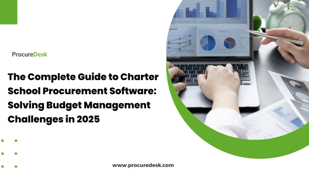 The Complete Guide to Charter School Procurement Software: Solving Budget Management Challenges in 2025