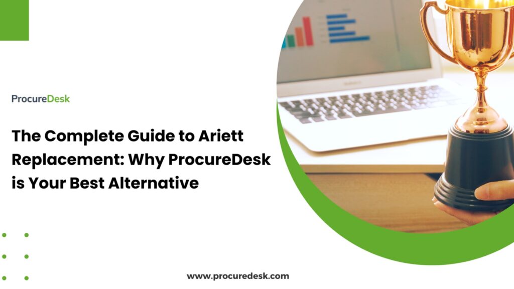 The Complete Guide to Ariett Replacement: Why ProcureDesk is Your Best Alternative