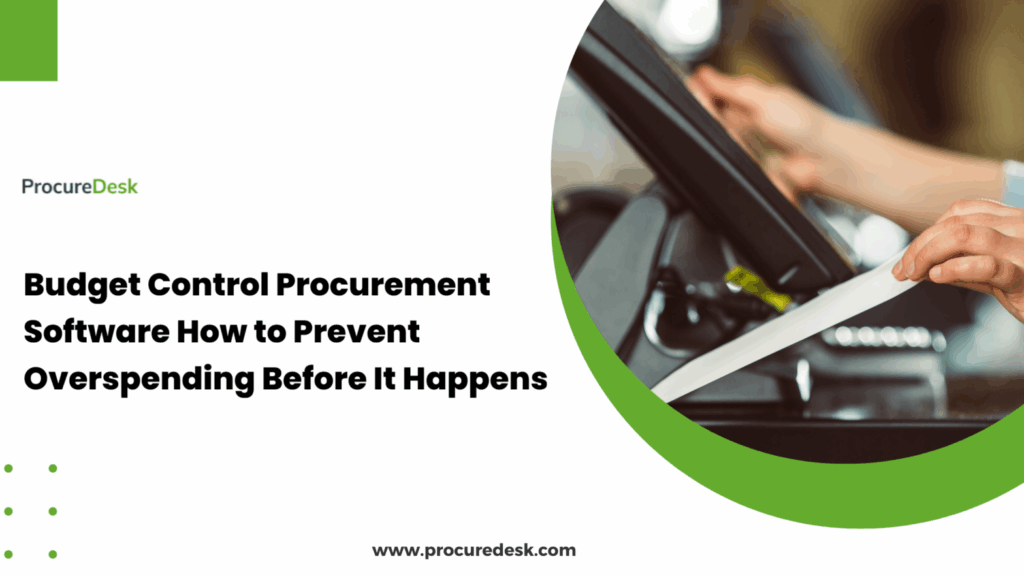 Budget Control Procurement Software: How to Prevent Overspending Before It Happens