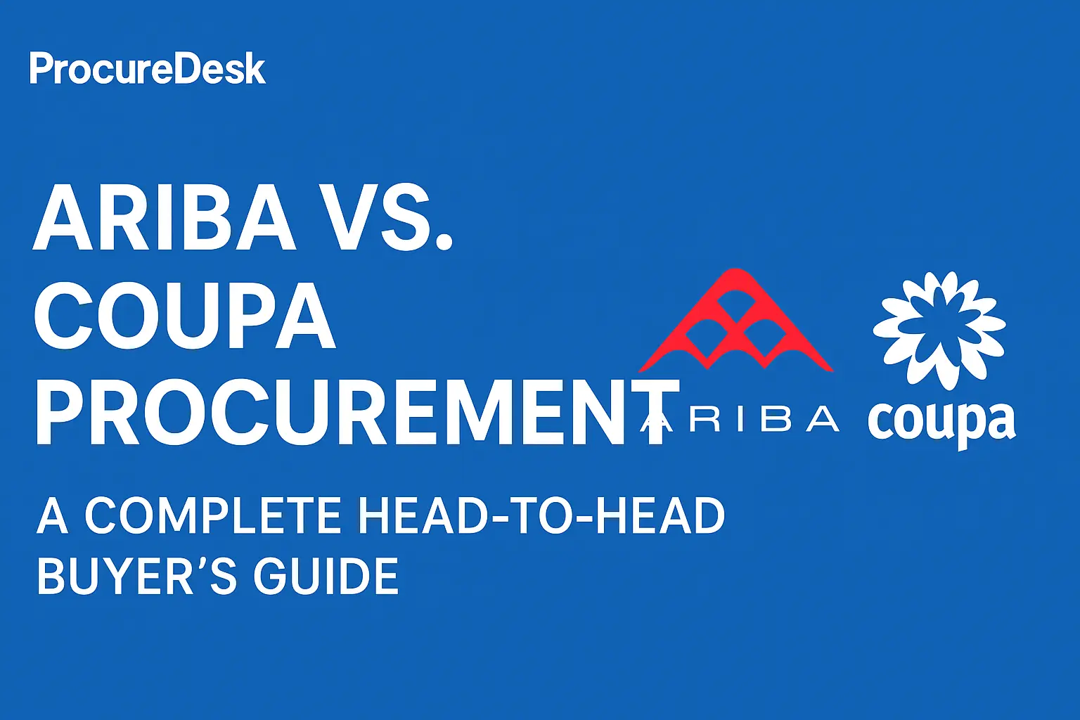 Ariba vs. Coupa Procurement: A Complete Head-to-Head Buyer’s Guide